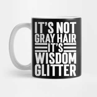 It's Not Gray Hair It's Wisdom Glitter Mug